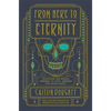 From Here to Eternity: Traveling the World to Find the Good Death - Hardcover