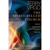 The Spirit-Filled Church: Finding Your Place in God's Purpose - Paperback