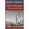 Divine Horsemen: The Living Gods of Haiti (Revised) - Paperback