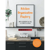Kitchen Organization Mastery: SORT and SUCCEED Your Way to a Clutter-Free Kitchen - Paperback