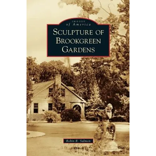 Sculpture of Brookgreen Gardens - Hardcover
