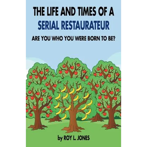 The Life and Times of a Serial Restaurateur - Paperback