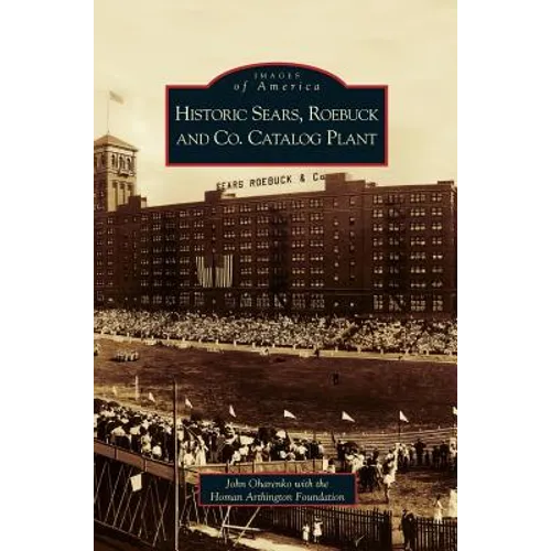 Historic Sears, Roebuck and Co. Catalog Plant - Hardcover