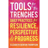 Tools for the Trenches: Daily Practices for Resilience, Perspective & Progress - Paperback