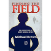 Finding the Field: An adventure of body, mind and spirit - Paperback