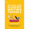 How to Fix Your Academic Writing Trouble - Paperback