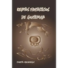 Relatos Fantásticos de Guatemala: Leyendas de Guatemala - Paperback