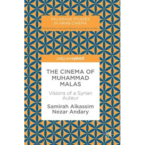 The Cinema of Muhammad Malas: Visions of a Syrian Auteur - Hardcover