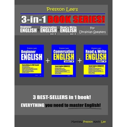 Preston Lee's 3-in-1 Book Series! Beginner English, Conversation English & Read & Write English Lesson 1 - 40 For Ukrainian Speakers - Paperback