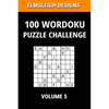 100 Wordoku Puzzle Challenge: A Word Sudoku Puzzle Book - A Letter Based Brain Teaser Puzzle Book for Puzzle lovers - Volume 5 - Paperback