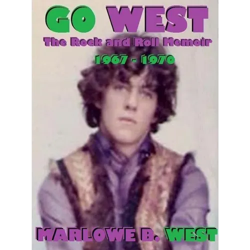 Go West-The Rock And Roll Memoir-(1967-1970) - Paperback