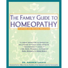 Family Guide to Homeopathy: Symptoms and Natural Solutions - Paperback