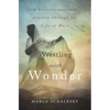 Wrestling with Wonder: A Transformational Journey Through the Life of Mary - Paperback
