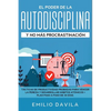 El poder de la autodisciplina y no más procrastinación: Tácticas de productividad probadas para vencer la pereza y desarrollar hábitos atómicos + plan - Paperback