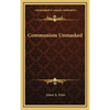 Communism Unmasked - Hardcover