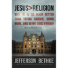 Jesus > Religion: Why He Is So Much Better Than Trying Harder, Doing More, and Being Good Enough - Paperback