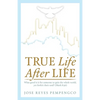 True Life, After Life: What Good Is It For Someone to Gain The Whole World, Yet Forfeit Their Soul? (Mark 8:36) - Paperback