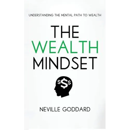 The Wealth Mindset: Understanding the Mental Path to Wealth - Paperback