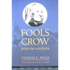 Fools Crow: Wisdom and Power - Paperback