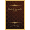 Elizabeth, Empress Of Austria - Paperback