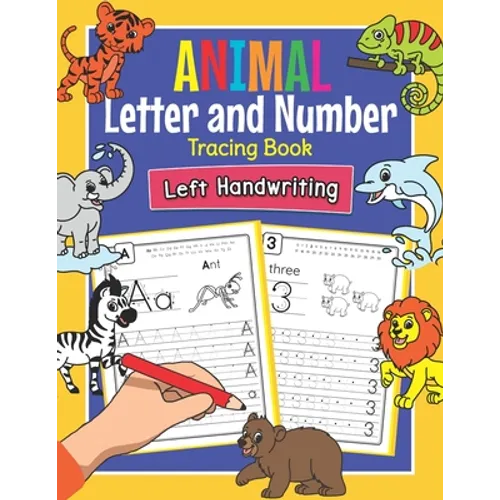Animal Letters and Numbers Tracing Book Left Handwriting: Practice Workbook for Left-Handed Preschoolers - Perfect Math and Alphabet Learning Workbook - Paperback