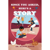Since You Asked, Here's a Story - Paperback