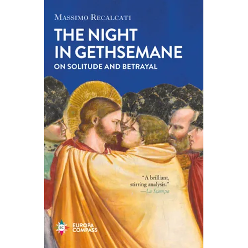 The Night in Gethsemane: On Solitude and Betrayal - Hardcover
