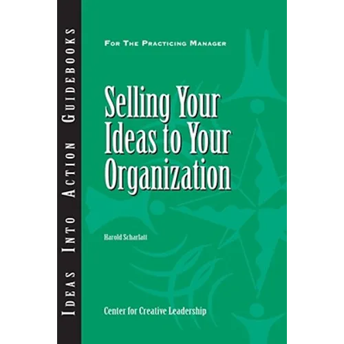 Selling Your Ideas to Your Organization - Paperback