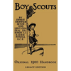 The Boy Scouts Original 1910 Handbook: The Early-Version Temporary Manual For Use During The First Year Of The Boy Scouts - Paperback