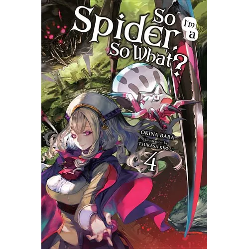 So I'm a Spider, So What?, Vol. 4 (Light Novel) - Paperback