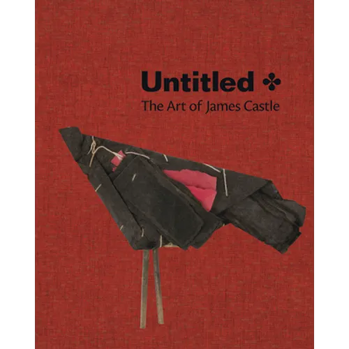 Untitled: The Art of James Castle - Hardcover
