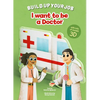 I Want to Be a Doctor - Board Book
