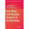 Use-Wear and Residue Analysis in Archaeology - Hardcover