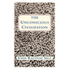 The Unconscious Civilization - Paperback