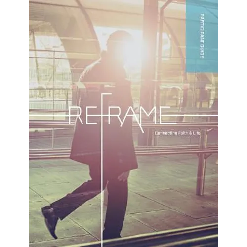 Reframe Participant Guide - Paperback
