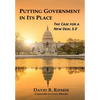 Putting Government in Its Place: The Case for a New Deal 3.0 (HC) - Hardcover