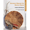 Nursery Manual for Native Plants: A Guide for Tribal Nurseries. Volume 1 - Nursery Management (Agriculture Handbook 730) - Paperback