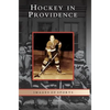 Hockey in Providence - Hardcover