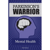 Parkinson's Warrior: Mental Health - Paperback
