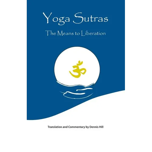 Yoga Sutras: The Means to Liberation - Paperback
