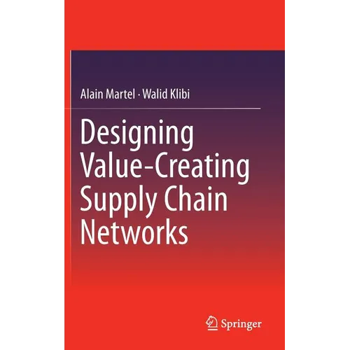 Designing Value-Creating Supply Chain Networks - Hardcover