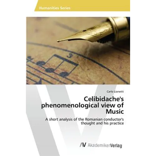 Celibidache's phenomenological view of Music, individual tempo, classical music's interpretation - Paperback
