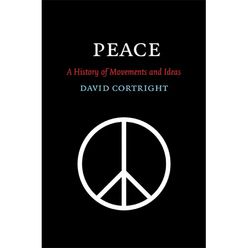 Peace: A History of Movements and Ideas - Hardcover