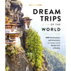 Lonely Planet Dream Trips of the World: 100 Destinations & Itineraries Detailed Maps & Insider Tips 2 Day to 3 Week Trips Bucket List Travel - Hardcover