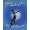 Intuitive Golf: How to Unlock Your Natural Ability - Paperback