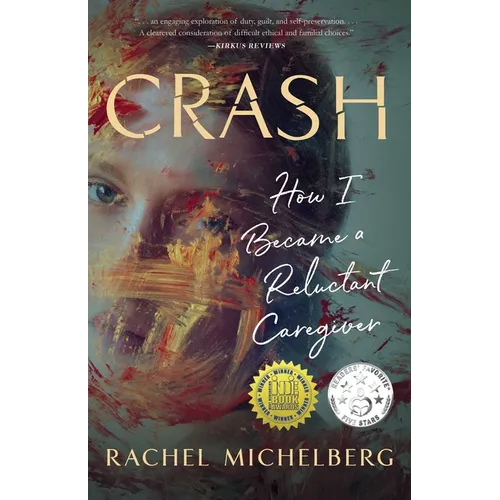 Crash: How I Became a Reluctant Caregiver - Paperback