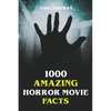 1000 Amazing Horror Movie Facts - Paperback