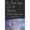 In The Eye Of A Storm: 45 Days Of Turbulence & Peace - Paperback