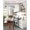 Kitchen Conversations: Sharing Secrets to Kitchen Design Success - Hardcover
