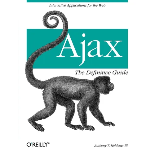 Ajax: The Definitive Guide: Interactive Applications for the Web - Paperback
